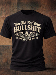 Men's 'Too Old For Your Bullshit' T-shirts