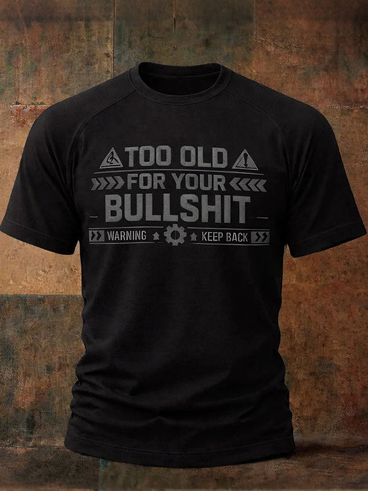 Men's 'Too Old For Your Bullshit' T-shirts