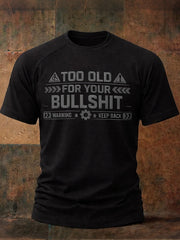 Men's 'Too Old For Your Bullshit' T-shirts