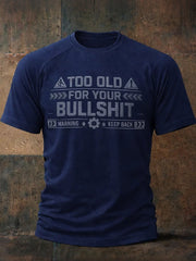 Men's 'Too Old For Your Bullshit' T-shirts