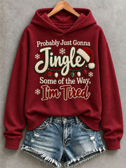 Women's Probably Just Gonna Jingle Some Of The Way I'm Tired Hoodie