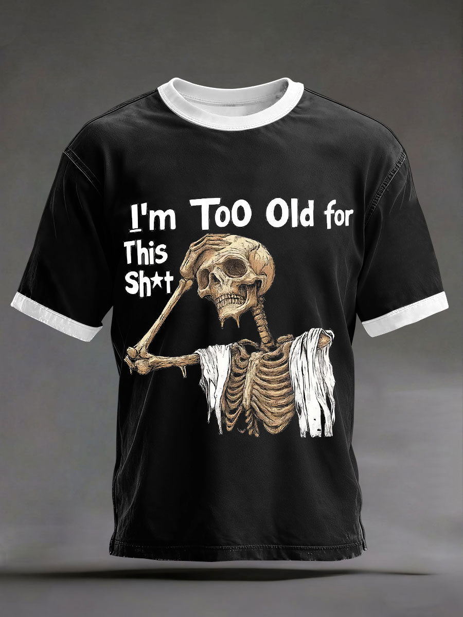 Men's "I'm too old for this shirt" T-shirts