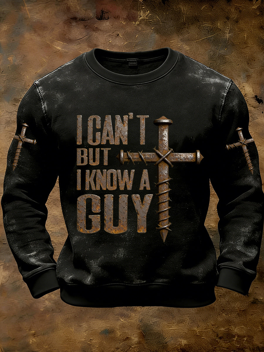 Men's Retro I Can't but I Know A Guy Nail Cross Print Casual Sweatshirt