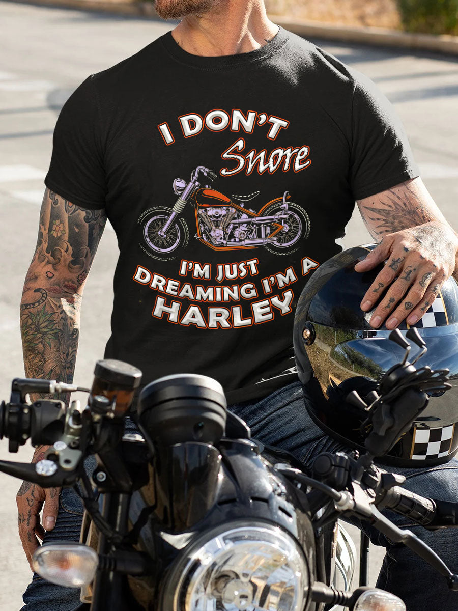 Men's "I Don't Snore I'm Just Dreaming I'm a Harley - Motorcycle" T-shirts