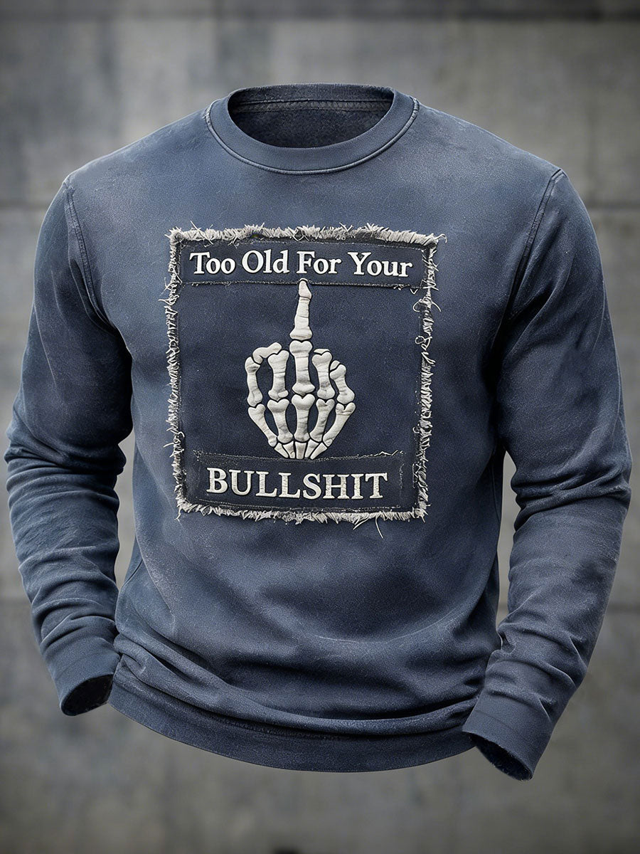 Men's 'Too Old For Your Bullshit' Long-Sleeve T-Shirts