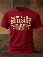 Men's 'Too Old For Your Bullshit' T-shirts
