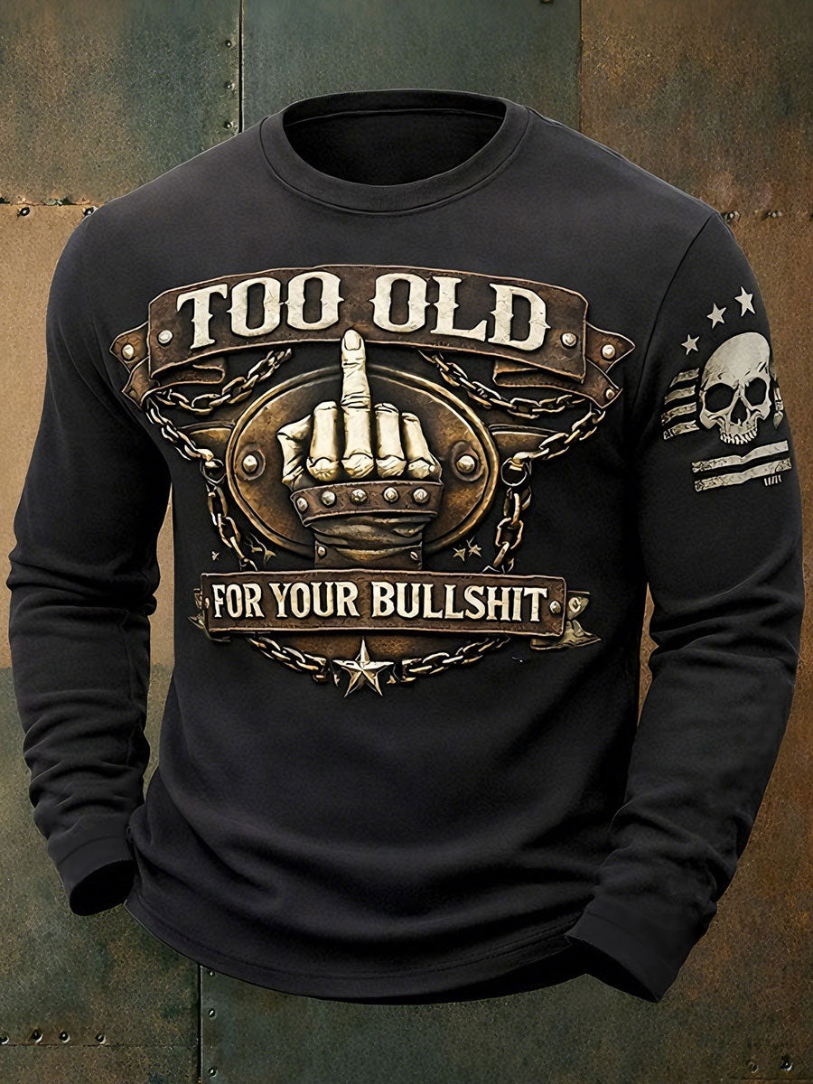 Men's 'Too Old For Your Bullshit' Long-Sleeve T-Shirts