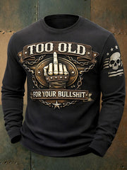 Men's 'Too Old For Your Bullshit' Long-Sleeve T-Shirts