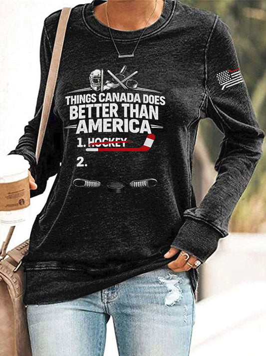 Women's Things Canada Does Better Than America Printed Casual Sweatshirt