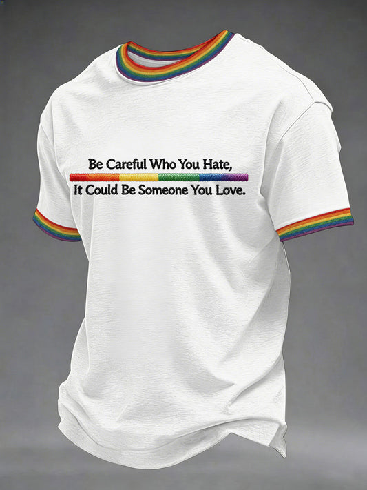 Men's 'Be Careful Who You Hate, It Could Be Someone You Love' Printed Casual T-Shirt