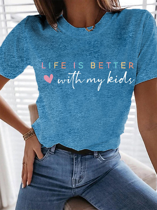 Women's Life Is Better With My Kids Mother's Day Gift Casual Tee