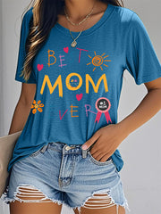 Women's Best Mom Ever Mother's Day Gift Casual Tee