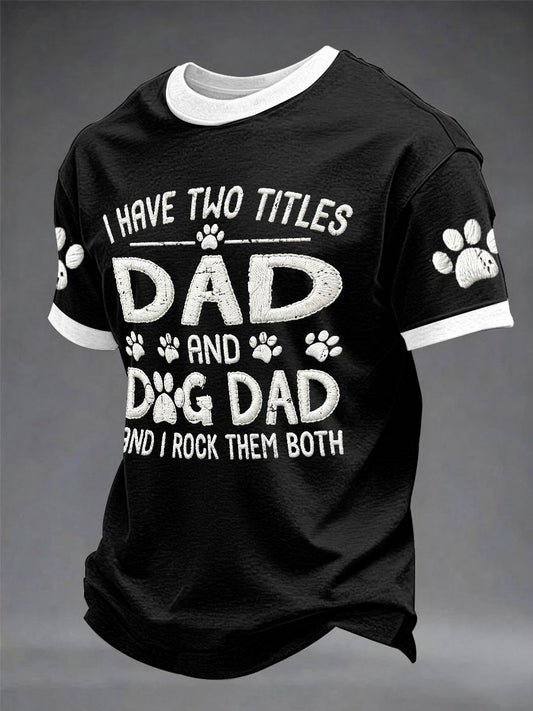 Men's “I Have Two Titles：Dad And Dog Dad” Father's Day Fun Print Casual T-shirt