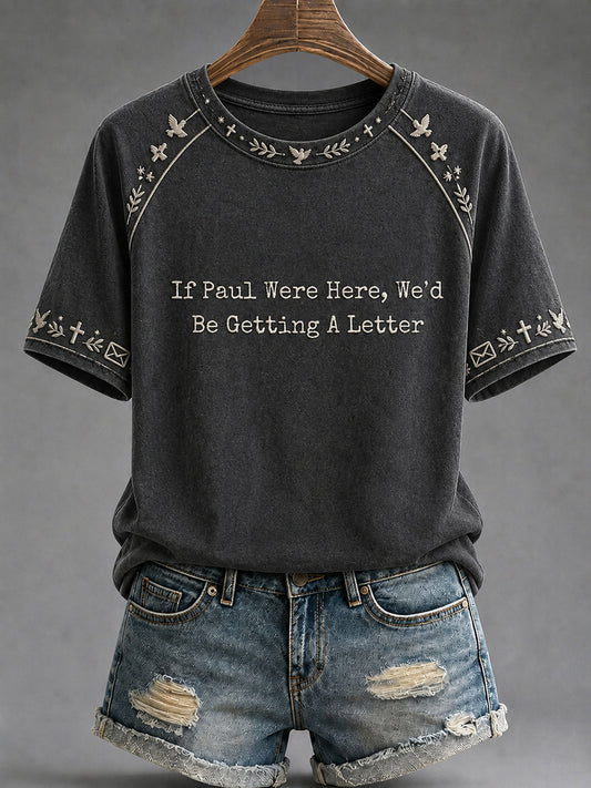 Women's Funny Christian If Paul were Here We'd Be Getting A Letter Short Sleeve T-shirt
