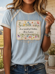 Women's In A World Full Of Nellies Be A Laura Printed T-shirt