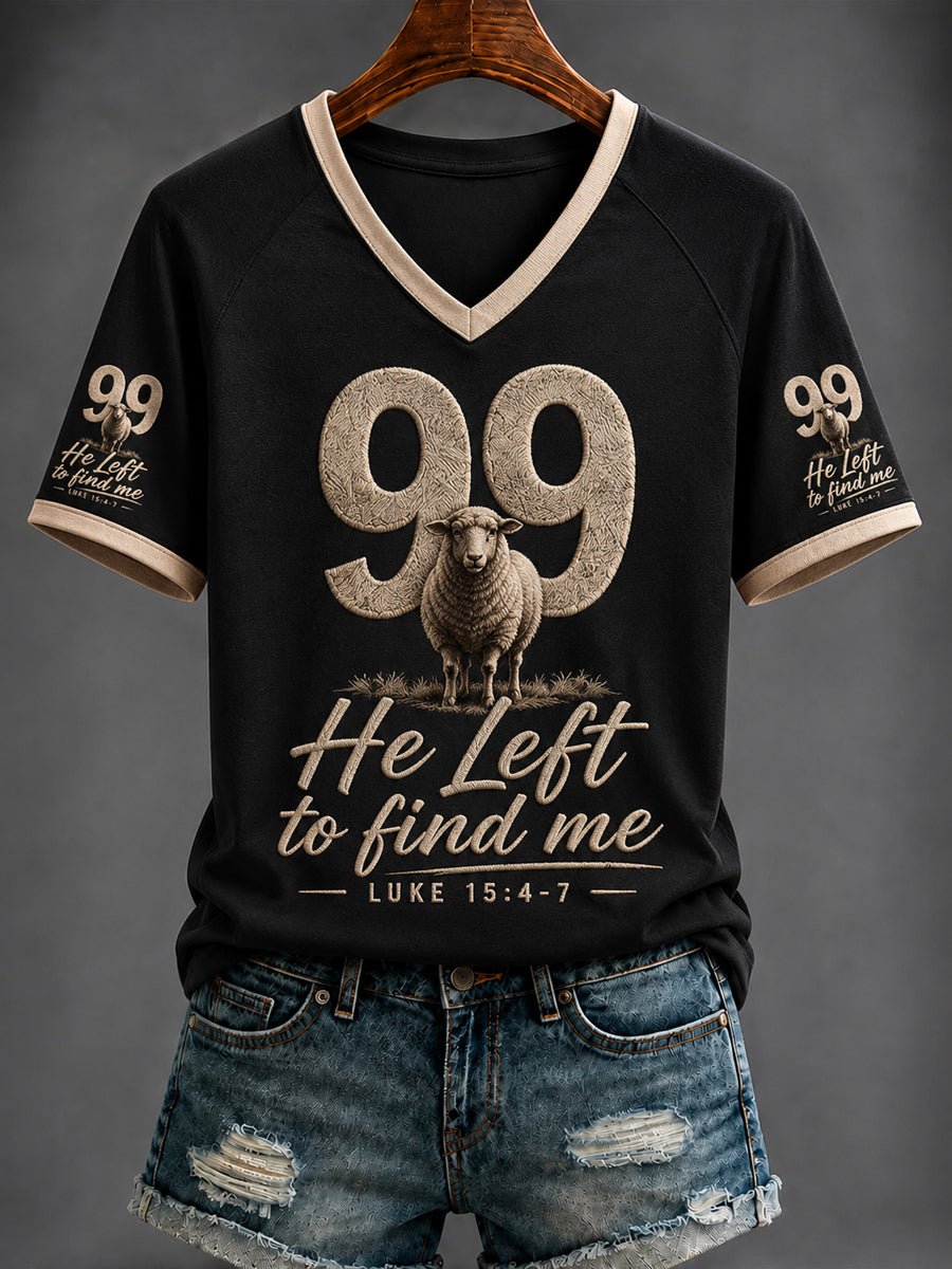 Women's “He left the 99 to find me” Printed V-neck T-shirt