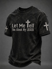 Men's Faith “Let Me Tell  You About My JESUS!” Printed T-shirt