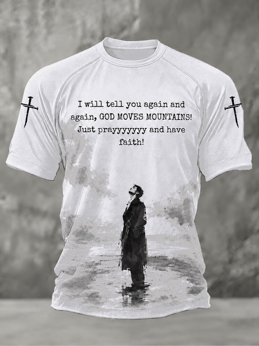 Men's I Will Tell You Again And Again GOD MOVES MOUNTAINS Short Sleeve T-shirt