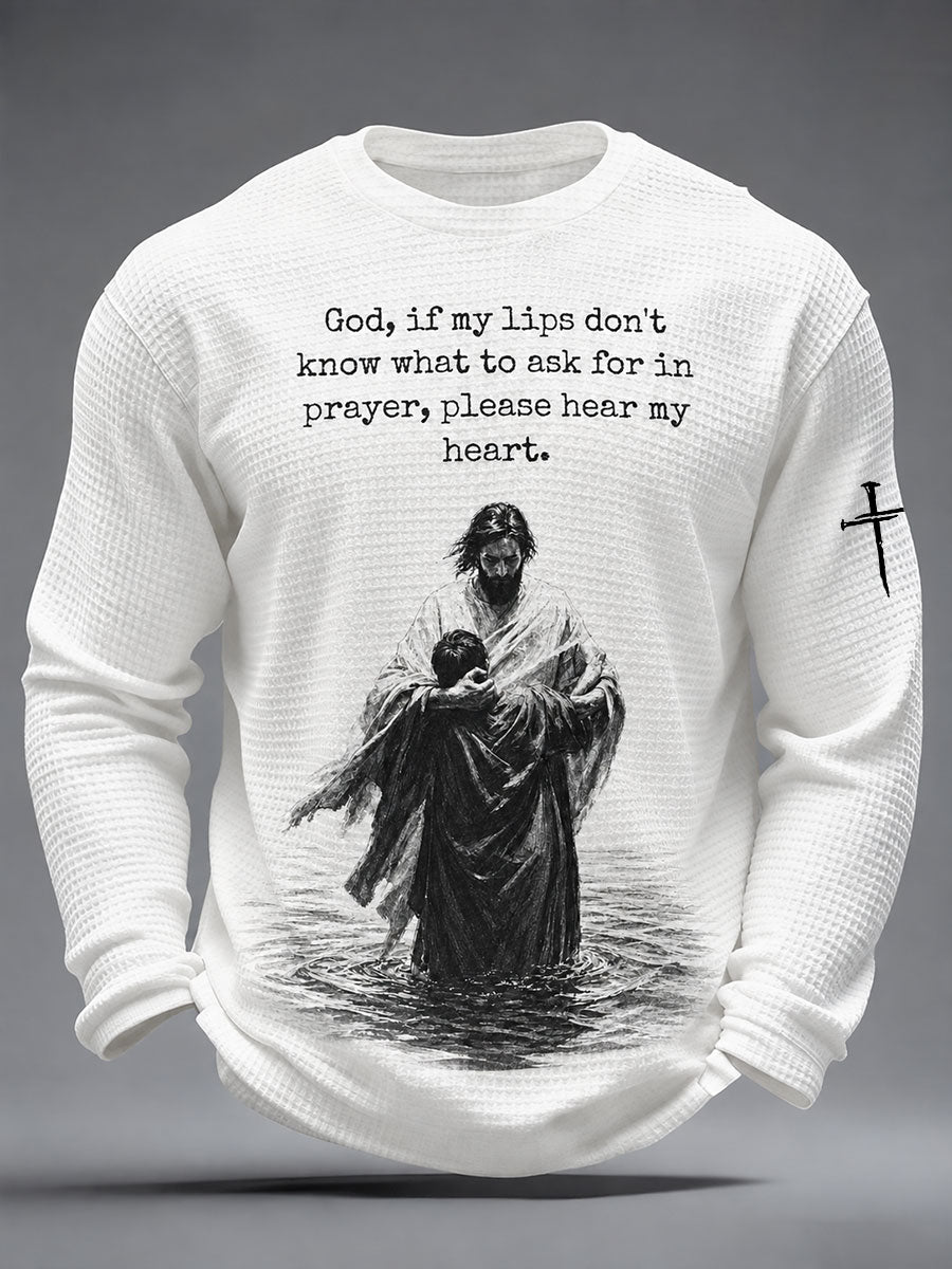 Men's God If My Lips Don't Know What To Ask For In Prayer Please Hear My Heart Waffle Long Sleeve T-Shirt