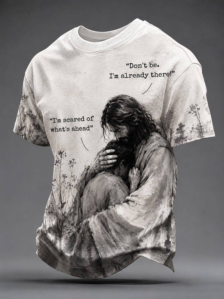 Men's I'm Scared Of What's Ahead Don't Be I'm Already There Short Sleeves T-shirt
