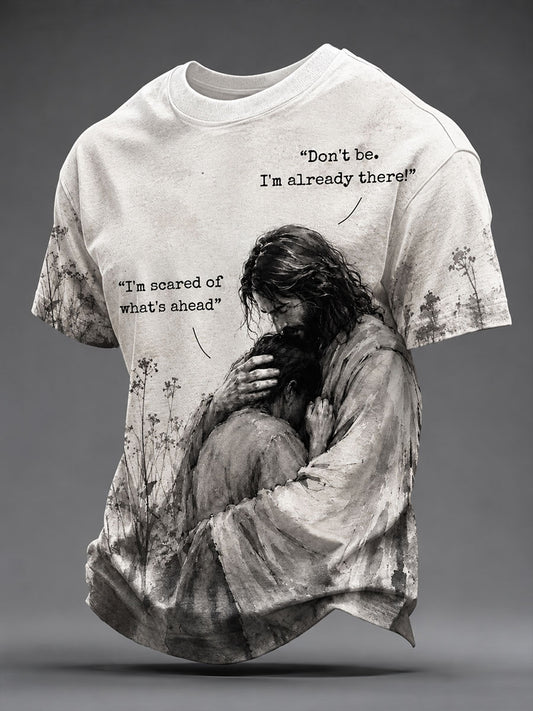Men's I'm Scared Of What's Ahead Don't Be I'm Already There Short Sleeves T-shirt