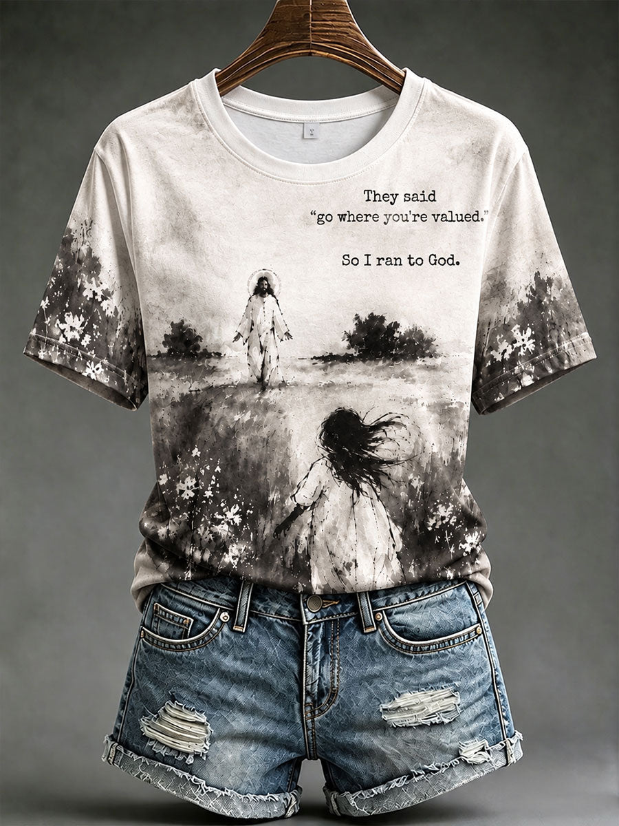 Women's They Said “Go Where You're Valued” So I Ran To God Short-sleeved T-shirt