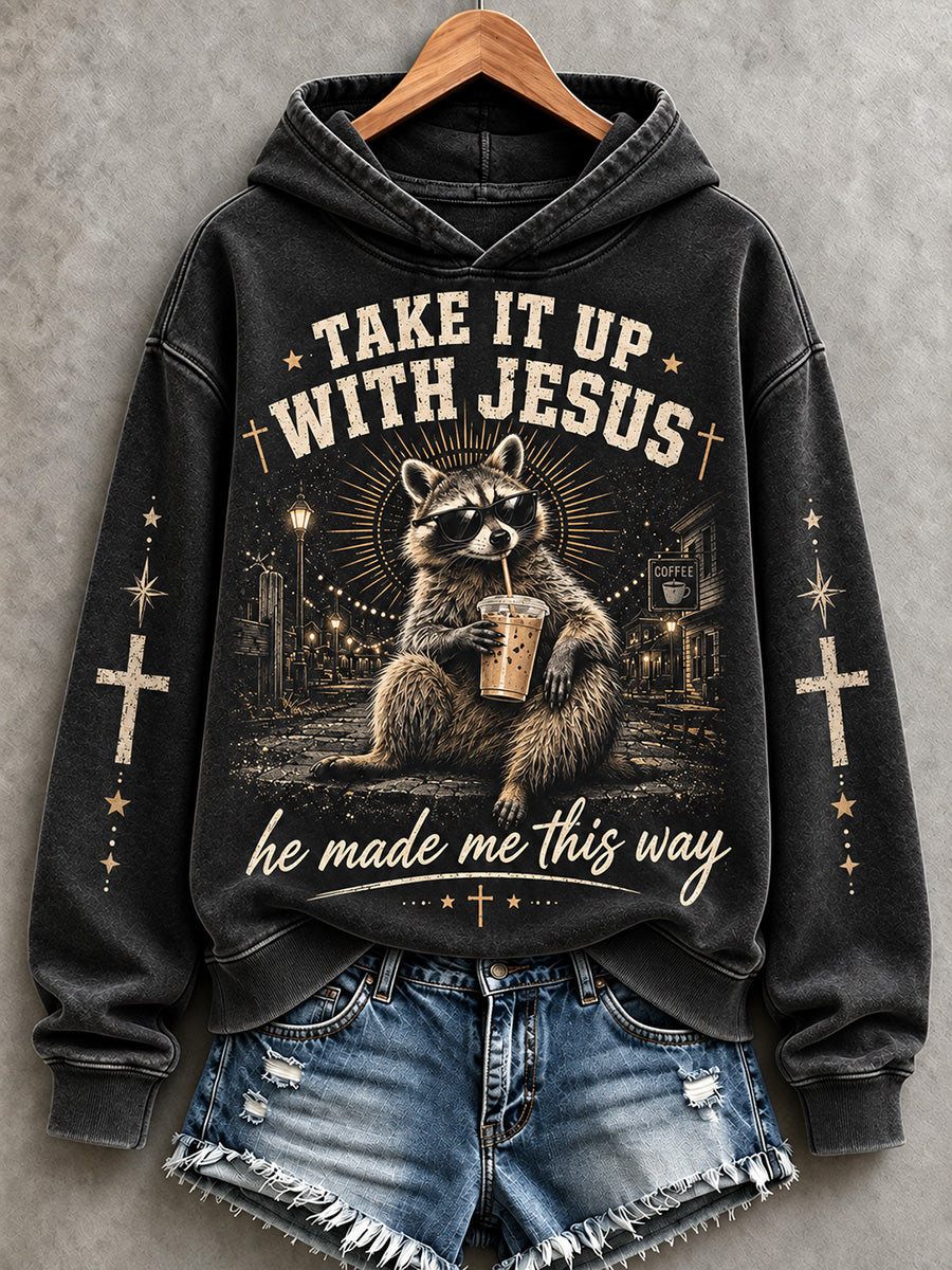 Women's Funny Take It Up With Jesus He Made Me This Way Print Sweatshirt