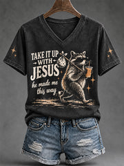 Women's Funny Take It Up With Jesus He Made Me This Way Print V-Neck Tee