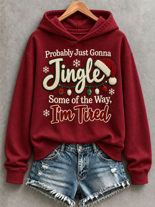 Women's Probably Just Gonna Jingle Some Of The Way I'm Tired Hoodie